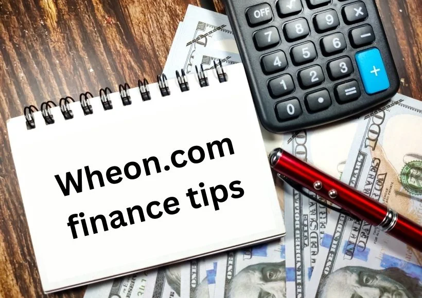 Wheon.com Finance Tips – Practical Guidance for Smarter Money Management
